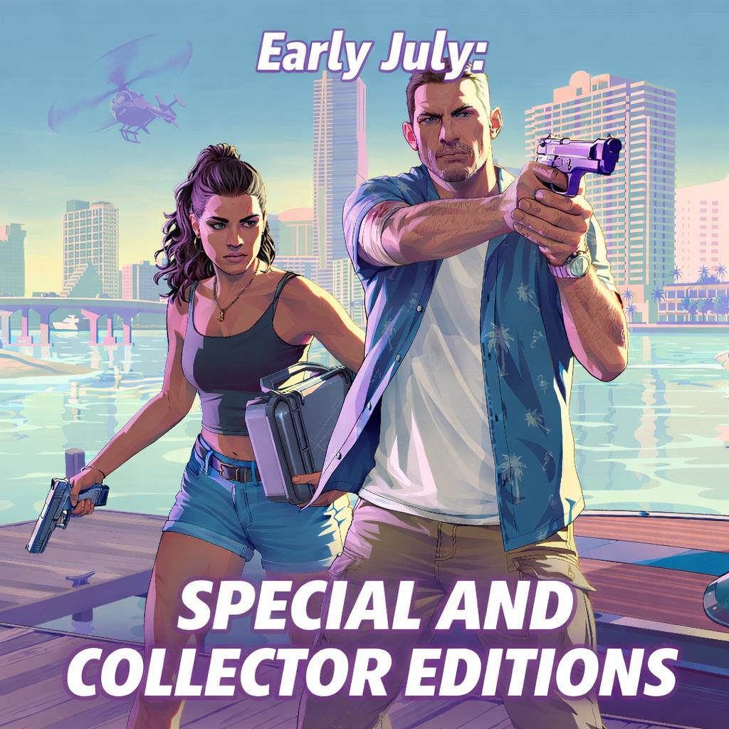 Early July: Special and Collector Editions