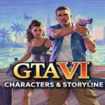 GTA 6 Characters And Storyline Guide: Everything Need to Know